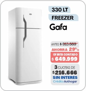 330 LT FREEZER Gafa ANTES $ 915.809 AHORRA 29% OFERTA CONTADO $ 649.999 3 CUOTAS DE $ 216.666 SIN INTERÉS Crédito Authogar